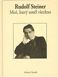 Rudolf Steiner - Muž, který uměl všechno