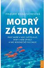 Modrý zázrak - Proč moře v noci světélkuje, ryby v něm zpívají a nás nekonečně fascinuje