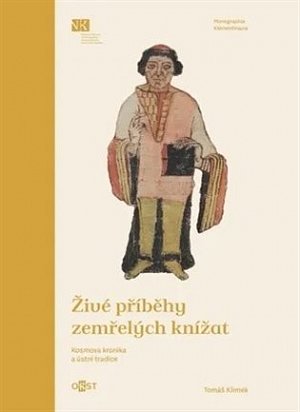 Živé příběhy zemřelých knížat - Kosmova kronika a ústní tradice