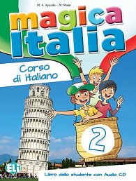 Magica Italia - 2 Libro dello studente + CD Audio