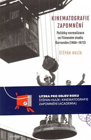 Kinematografie zapomnění - Počátky normalizace ve Filmovém studiu Barrandov (1968–1973)
