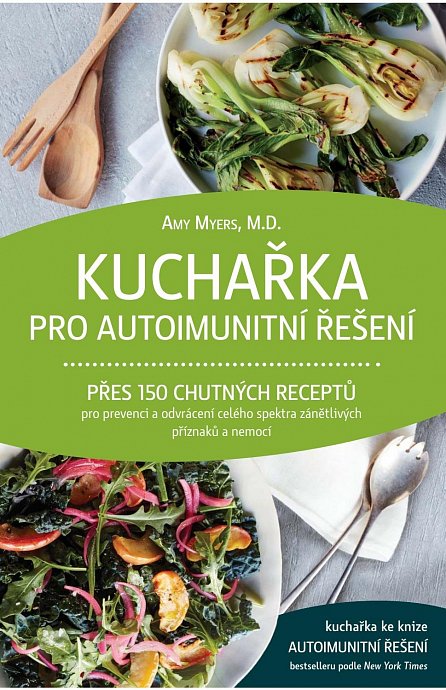 Náhled Kuchařka pro autoimunitní řešení - Přes 150 chutných receptů pro prevenci a odvrácení celého spektra zánětlivých příznaků a nemocí