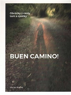 Buen Camino! - Obrázky z cesty tam a zpátky