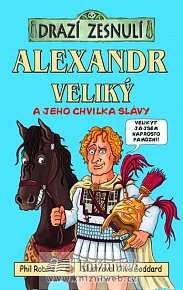 Drazí zesnulí - Alexandr Veliký a jeho chvilka slávy