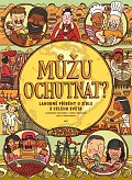 Můžu ochutnat? Lahodné příběhy o jídle z celého světa