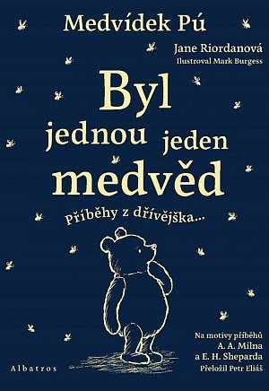 Medvídek Pú: Byl jednou jeden medvěd - Příběhy z dřívějška...