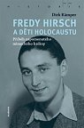 Fredy Hirsch a děti holocaustu - Příběh zapomenutého německého hrdiny