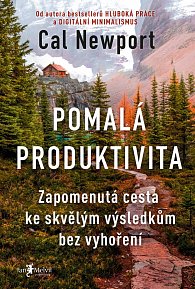 Pomalá produktivita - Zapomenutá cesta ke skvělým výsledkům bez vyhoření