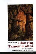 Sloužím Tajnému ohni - Duchovní zdroje literární tvorby J. R. R. Tolkiena, 2.  vydání