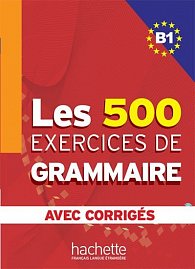 Les 500 Exercices de Grammaire B1: Livre + corrigés intégrés