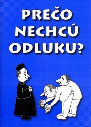 Prečo nechcú odluku