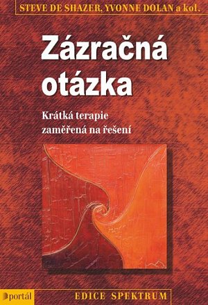Zázračná otázka - Krátká terapie zaměřená na řešení