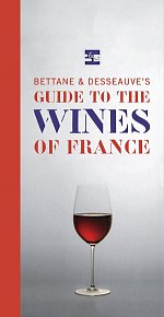 Bettane and Desseauve's Guide to the Wines of France