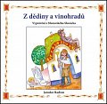 Z dědiny a vinohradů - Vyprávění z Moravského Slovácka