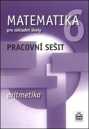 Matematika 6 pro základní školy  - Aritmetika - Pracovní sešit, 2.  vydání