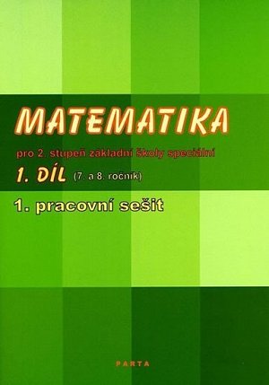 Matematika pro 2. stupeň ZŠ speciální, 1. pracovní sešit (pro 7. ročník)