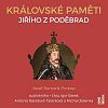 Královské paměti Jiřího z Poděbrad - 2 CDmp3 (Čte Igor Bareš, Antonie Talacková Barešová, Michal Zelenka)