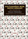Dar čarodějky mám, sestry nebeoké - Výbor z díla (1908–1916)