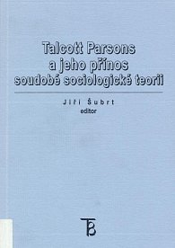 Talcott parsons a jeho přínos soudobé sociologické teorii