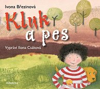 Kluk a pes - CD (Vypráví Ilona Csáková)