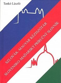 Szlovák-magyar kéziszótár Slovensko-maďarský príručný slovník