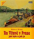 Na Vltavě v Praze – Jak bylo a jak je