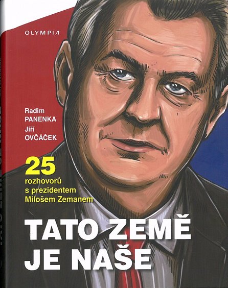 Náhled Tato země je naše - 25 rozhovorů s prezidentem Milošem Zemanem