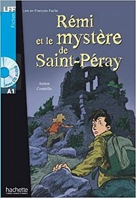 Livre et Francais Facile A1 Rémi et le mystere de Saint-Péray + CD