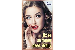 Už se se mnou ožeň, drahý
