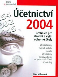 Účetnictví 2004 - učebnice pro střední a vyšší odborné školy