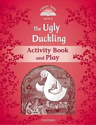 Classic Tales 2 The Ugly Duckling Activity Book and Play (2nd)