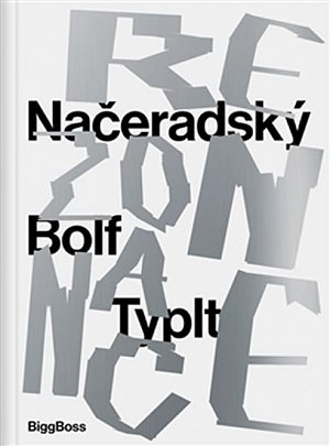 Rezonance: Načeradský – Bolf – Typlt