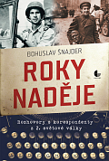 Roky naděje - Rozhovory s korespondenty z 2. světové války