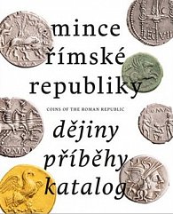 Mince římské republiky - Dějiny, příběhy, katalog