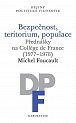 Bezpečnost, teritorium, populace - Přednášky na College de France (1977-1978)