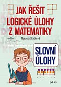Jak řešit logické úlohy z matematiky - Slovní úlohy
