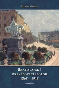 Bratislavský okrášľovací spolok 1868 - 1918