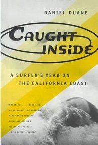 Caught Inside: a Surfer´s Year on the California Coast