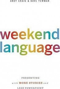 Weekend Language : Presenting with More Stories and Less PowerPoint