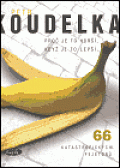 Proč je to horší, když je to lepší - 66 katastrofických fejetonů