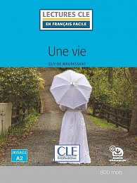 Une vie - Niveau 2/A2 - Lecture CLE en français facile - Livre + Audio téléchargeable
