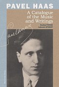 Pavel Haas A Catalogue of the Music and Writings