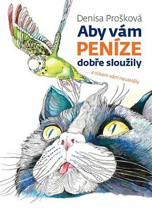 Aby vám peníze dobře sloužily ...a nikam vám neuletěly
