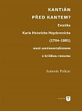 Kantián před Kantem? - Estetika Karla Heinricha Heydenreicha (1764–1801) mezi sentimentalismem a kritikou rozumu