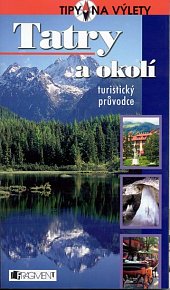 Tatry a okolí - turistický průvodce / Tipy na výlet