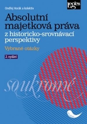 Absolutní majetková práva z historicko-srovnávací perspektivy - Vybrané otázky