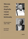 Mávám tomu dopředu všemi svými klobouky - Korespondence 1983-1998