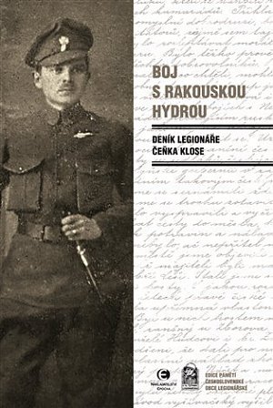 Boj s rakouskou hydrou - Deník legionáře Čeňka Klose