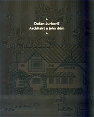 Dušan Jurkovič - Architekt a jeho dům - česká verze