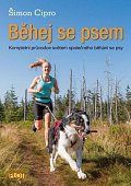 Běhej se psem - Kompletní průvodce světem společného běhání se psy